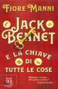 MANNI FIORE, Jack bennet e la chiave di tutte le cose