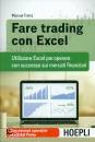 TROTTA MANUEL, Fare trading con Excel Utilizzare Excel per ...