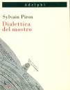 Piron Sylvain, Dialettica del mostro