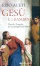 ACETI EZIO, Ges e i bambini