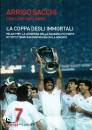 SACCHI - GARLANDO, La coppa degli immortali (arrigo Sacchi)