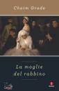 CHAIM GRADE, La moglie del rabbino