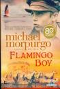 MORPURGO MICHAEL, Flamingo boy
