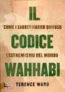 WARD TERENCE, Il codice wahhabi