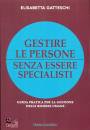 GATTESCHI ELISABETTA, Gestire le persone senza essere specialisti