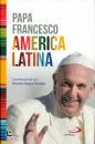 PAPA FRANCESCO, America Latina Conversazioni con Hernn Alcaide R.