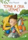 MAZZOLI ELISA, Torna a casa, verme!