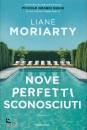 MORIARTY LIANE, Nove perfetti sconosciuti