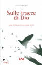 BATTAGLIA DOMENICO, Sulle tracce di Dio