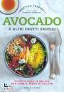 TRIBIOLI - TORRESAN, Avocado e altri frutti esotici