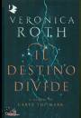 ROTH VERONICA, Il destino divide