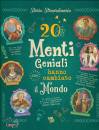 PANE E SALE, 20 menti geniali che hanno cambiato il mondo