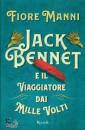 MANNI FIORE, Jack Bennet e il viaggiatore dai mille volti  2