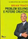 TRACY BRIAN, Problem solving e potere creativo