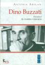 ARSLAN ANTONIA, Dino Buzzati Bricoleur & cronista visionario