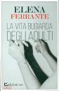 FERRANTE ELENA, La vita bugiarda degli adulti