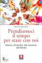 DENTALE HELGA, Prendiamoci il tempo per stare con noi