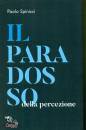 SPINICCI PAOLO, Il paradosso della percezione