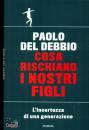 DEL DEBBIO PAOLO, Cosa rischiano i nostri figli