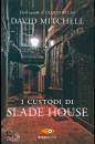 MITCHELL DAVID, I custodi di slade house