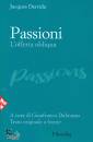 DERRIDA JACQUES, Passioni. L