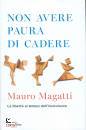 MAGATTI MAURO, Non avere paura di cadere