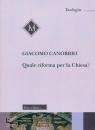 CANOBBIO GIACOMO, Quale riforma per la Chiesa?