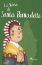PANDINI ANTONELLA, La storia di santa Bernardette