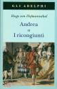 HOFMANNSTHAL VON H., Andrea o I ricongiunti