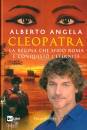 ANGELA ALBERTO, Cleopatra La regina che sfid Roma e ...