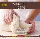DE LUCA ANNALISA, Facciamo il pane