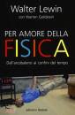 LEWIN WALTER, Per amore della fisica