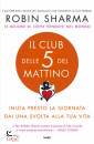 SHARMA ROBIN S., Il club delle 5 del mattino