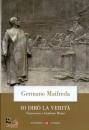 MAIFREDA GERMANO, Io dir la verit Il processo a Giordano Bruno