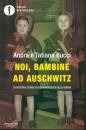 BUCCI ANDRA & T., Noi, bambine ad auschwitz