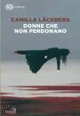 LACKBERG CAMILLA, Donne che non perdonano