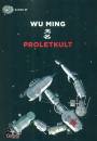 WU MING, Proletkult