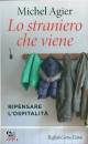 AGIER MICHEL, Lo straniero che viene. Ripensare l