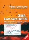 BATTAGLIA-CRESCENTI-, Clima, basta catastrofismi