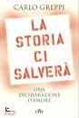 GREPPI CARLO, La storia ci salvera