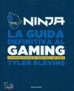 NINJA (TYLER BLEVINS, La guida definitiva al gaming