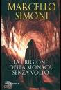 SIMONI MARCELLO, La prigione della monaca senza volto