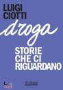 CIOTTI LUIGI, Droga  Storie che ci riguardano