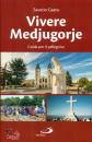 GAETA SAVERIO, Vivere Medjugorje Guida per il pellegrino