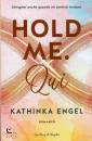 ENGEL KATHINKA, Hold me. Qui - 2