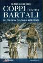 immagine di Coppi contro Bartali Gli eroi di un ciclismo ...