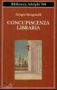 MANGANELLI GIORGIO, Concupiscenza libraria