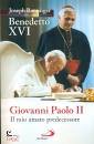 RATZINGER JOSEPH, Giovanni Paolo II Il mio amato predecessore