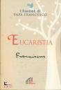 PAPA FRANCESCO, Eucaristia I tweet di papa Francesco