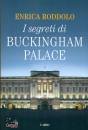 RODDOLO ENRICA, I segreti di Buckingham Palace